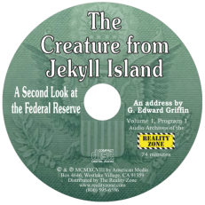 Creature from Jekyll Island, A Second Look at the Federal Reserve CD