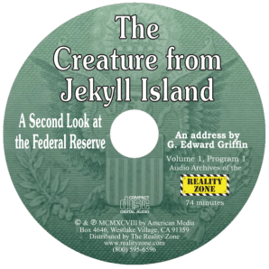 Creature from Jekyll Island, A Second Look at the Federal Reserve CD